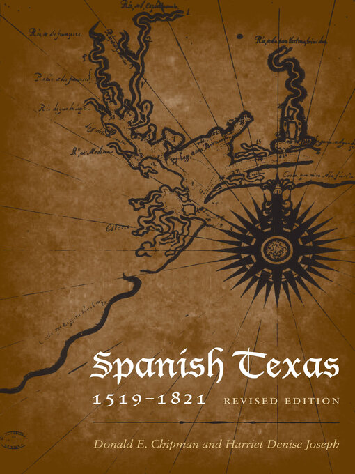 Title details for Spanish Texas, 1519-1821 by Donald E. Chipman - Available